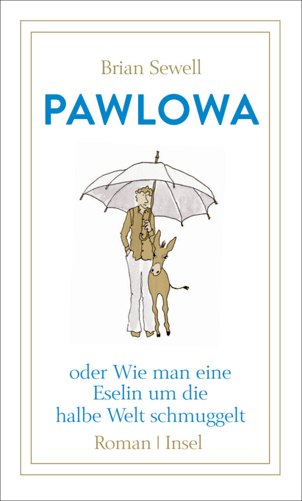 Pawlowa oder Wie man eine Eselin um die halbe Welt schmuggelt